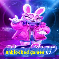 unblocked games 67